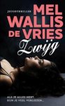 Mel Wallis de Vries - Zwijg