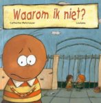 Catherine Metzmeyer - WAAROM IK NIET ?