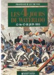 DE VOS Luc - Les 4 jours de Waterloo 15-16-17-18 juin 1815