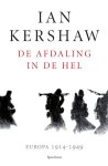 KERSHAW Ian - De afdaling in de hel. Europa 1914-1949. (vertaling van To Hell and Back - 2015)
