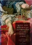 Oresko, Robert et all (editors) - Royal and republican sovereignty in early modern Europe.