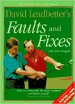Leadbetter, David  Huggan, John - David Leadbetter's Faults and Fixes  How to Correct the 80 Most Common Problems in Golf