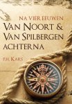 Piet Kars - Na Vier Eeuwen Van Noort & Van Spilb9789491375125ergen Achterna