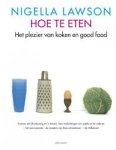 Lawson, - Hoe te eten. Het plezier van koken en good food