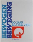 Luc Schokkaert Luc Vints - Bewogen beweging - 60 jaar K.S.J.-K.S.A.-V.K.S.J.