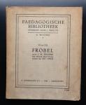 J.M. Telders  met enige praktische lessen van KL Smid - Fröbel   ( serie Paedagogische bibliotheek VI en VII )