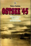 Schon, H. - Ostsee '45 Menschen, Schiffe, Schicksale