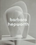 HEPWORTH , Barbara - Penelope CURTIS & Chris STEPHENS [Ed.] - Barbara Hepworth - Sculpture for a modern world.