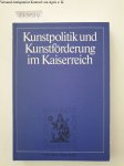 Mai, Ekkehard, Hans Pohl und Stephan Waetzoldt (Hrsg.): - Kunstpolitik und Kunstförderung im Kaiserreich :