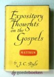 Ryle, J.C. - Expository thoughts on the Gospel of Matthew --- Serie: Expository thoughts on the Gospels
