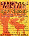 Moosewood Collective . ( isbn 9780609802410 ] - Moosewood Restaurant New Classics . ( 400 Recipes for Homestyle Favorites and Everyday Feasts . )