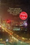 LANOYE, TOM - Gelukkige slaven. Roman