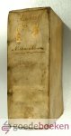 Corput, Abraham vande - Het leven en dood, van den seer Beroemden D. Philipps Melanchton --- Behelsende met eenen de gedenck-weerdigste saken soo in de Kercke als Politye voor gevallen, van het jaer 1520, tot den jare 1560, in DuytschLand, ende de aen-grensende Provi...