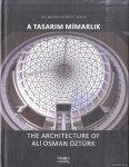 Öztürk, Ali Osman - The master architect series. A Tasarim Mimarlik. The Architecture of Ali Osman Öztürk