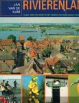 Kam, Jan van de - Rivierenland : plant, dier en mens in het gebied van Rijn, Maas, Waal en IJssel