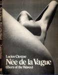 CLERGUE, Lucien - Lucien Clergue - Née de la Vague (Born of the Waves).