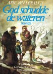 Lugt, arie van der - Trilogie de gekke dokter,  god schudde de wateren en Herwonnen land