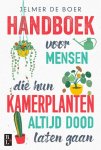 Jelmer de Boer - Handboek voor mensen die hun kamerplanten altijd dood laten gaan