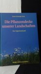 Vahle, Hans Christoph, - Die Pflanzendecke unserer Landschaften. Eine Vegetationskunde.