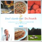 Berkum, Frank van . [ isbn 9789048814299 ] - Snel Slank met Dr. Frank . Deel 3 . ( Gemakkelijke en snelle gerechten om af te vallen . ) Het Dr. Frank-dieet is gebaseerd op de resultaten van honderden wetenschappelijke onderzoeken en ruim 25 jaar praktijkervaring met patiënten met overgewicht  -