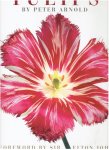 ARNOLD, Peter - Peter Arnold - Tulips. [Foreword by Sir Elton John].