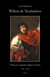 Guus Pikkemaat - Willem de troubadour (1071-1126) Hertog van Aquitanië
