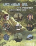 Laura van Hasselt - Amsterdam DNA hoe Amsterdam Amsterdam werd