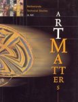 BENNEKOM, JOOSJE VAN...ET AL - Art matters. Netherlands Technical Studies in Art