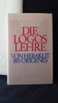 Kelber, Wilhelm, - Die Logoslehre von Heraklit bis Origenes.