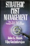 Shank, John K  Govindarajan, Vijay - Strategic Cost Management / The New Tool for Competitive Advantage