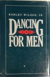 Robley Wilson - Dancing for Men
