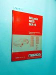Mazda: - Mazda 626 MX-6 Karosseriewerkstatt-Handbuch 11/91 3212-20-91K