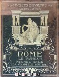 Gustave Geffroy - Rome. Le Vatican. Michel-Ange. La Chapelle Sixtine (Les Musées d'Europe)