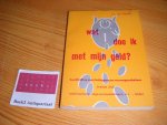 Hedel, J.L van - Wat doe ik met mijn geld? Handleiding voor belegging en vermogensbeheer