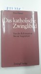 Büsser, Fritz: - Das katholische Zwinglibild. Von der Reformation bis zur Gegenwart.