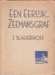 Slauerhoff, J. - Een eerlijk zeemansgraf.