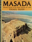Yadin, Yigael - Masada. Herod`s Fortress and the Zealots`last Stand.