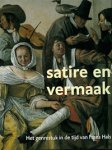 Biesboer, P., C. von Bogendorf Rupprath, et al: - Satire en Vermaak. Het genrestuk in de tijd van Frans Hals.