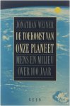 Jonathan Weiner - De toekomst van onze planeet : mens en milieu over 100 jaar