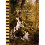 Agee, William C. and Ausan C. Faxon. - Coming of Age. American Art, 1850s to 1950s