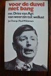 Tromp, Jan & Witteman, Paul - VOOR DE DUVEL NIET BANG. Mr. Dries van Agt van weerzin tot wellust Tromp, Jan & Witteman, Paul - VOOR DE DUVEL NIET BANG. Mr. Dries van Agt van weerzin tot wellust