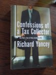 Yancey, Richard - Confessions of a Tax Collector. One Man's Tour of Duty Inside the IRS