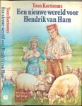Kortooms, Toon .  Omslagillustratie  Tejo Hendriks - Nieuwe wereld voor Hendrik van Ham