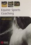 Lincoln, Alison. - Equine Sports Coaching