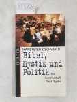 Oschwald, Hanspeter: - Bibel, Mystik und Politik : die Gemeinschaft Sant'Egidio :