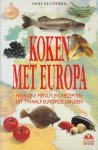 Belterman, Hans - Koken met europa / heerlijke menu`s en recepten uit twaalf europese landen