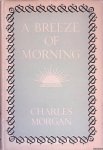 Morgan, Charles - A Breeze of Morning Morgan, Charles - A Breeze of Morning