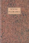 Laat, Ton de - Floraria. Een boek met zeldzaam alledaagse planten. Als Herbarium gebrachht & soms ook uitgevoerd