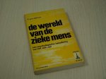 Ellerbeck, J.P.W. Dr. - De  wereld van de zieke mens.
