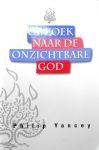 Yancey , Philip . [ isbn 9789058292216 ] - Op  Zoek  naar  de  Onzichtbare  God .